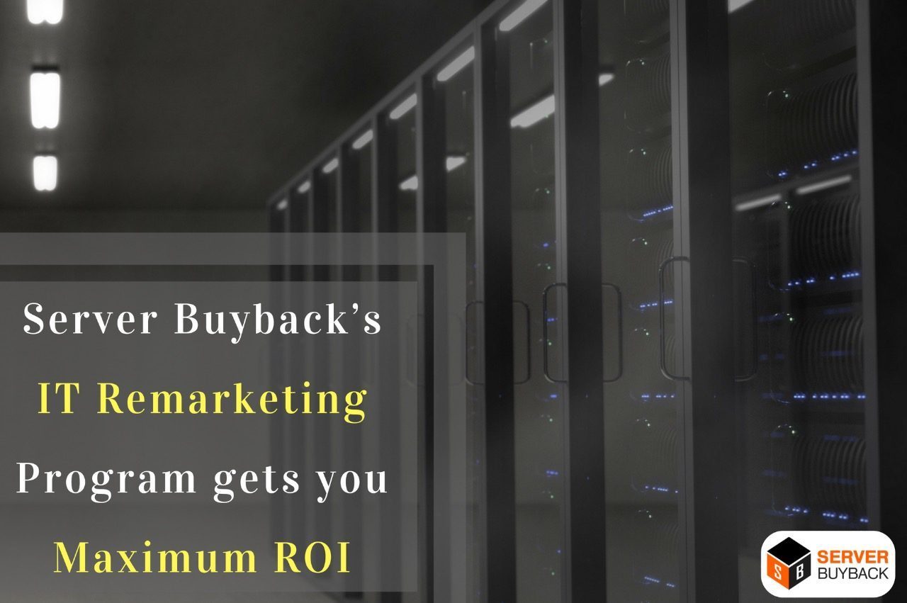 Server Buyback’s Remarketing Program gets you Maximum ROI