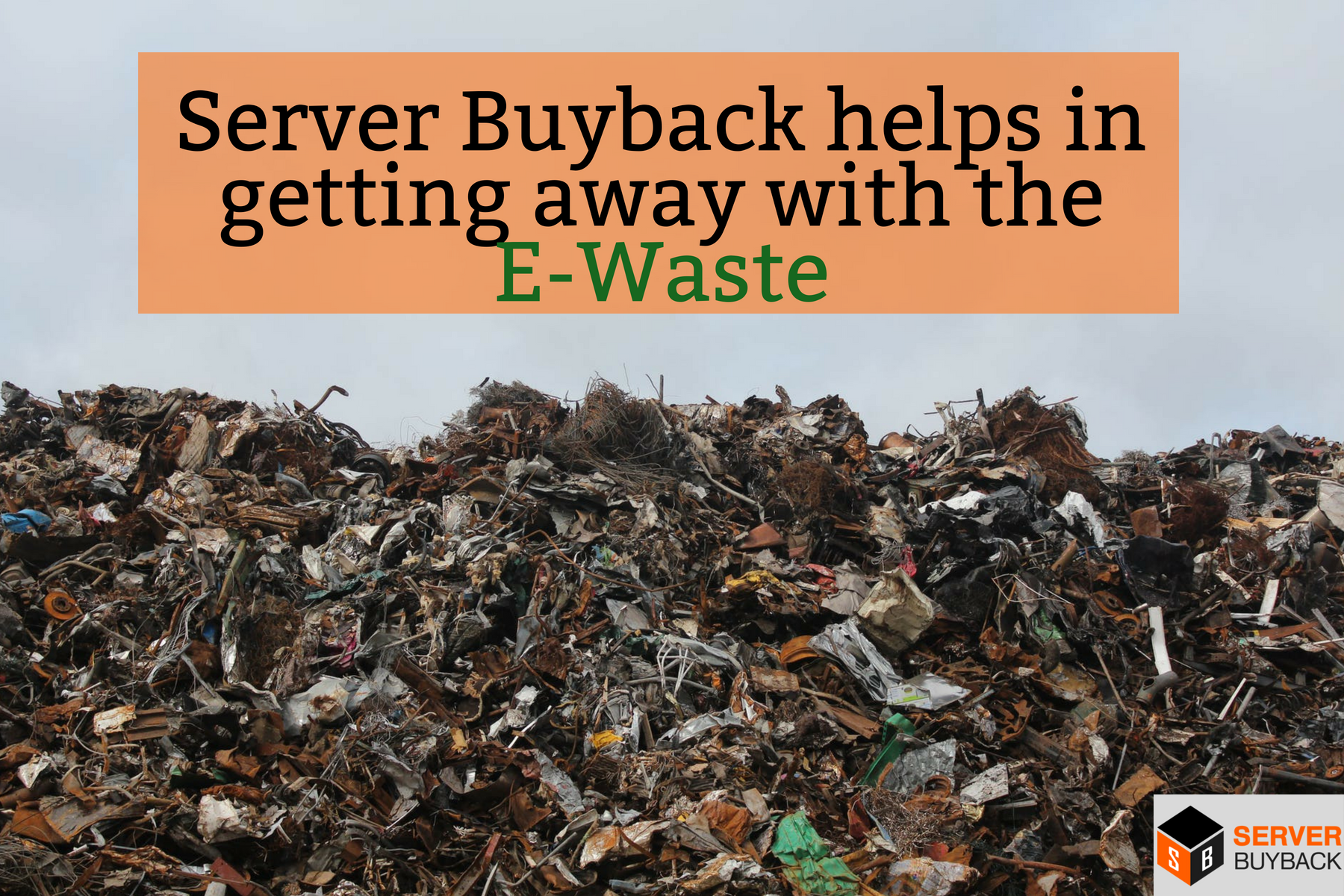 Server Buyback helps in getting away with the E-Waste